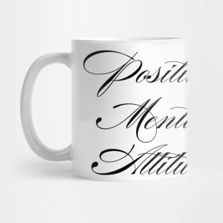 Positive Mental Attitude Mug